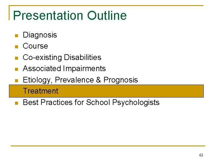 Presentation Outline n n n n Diagnosis Course Co-existing Disabilities Associated Impairments Etiology, Prevalence