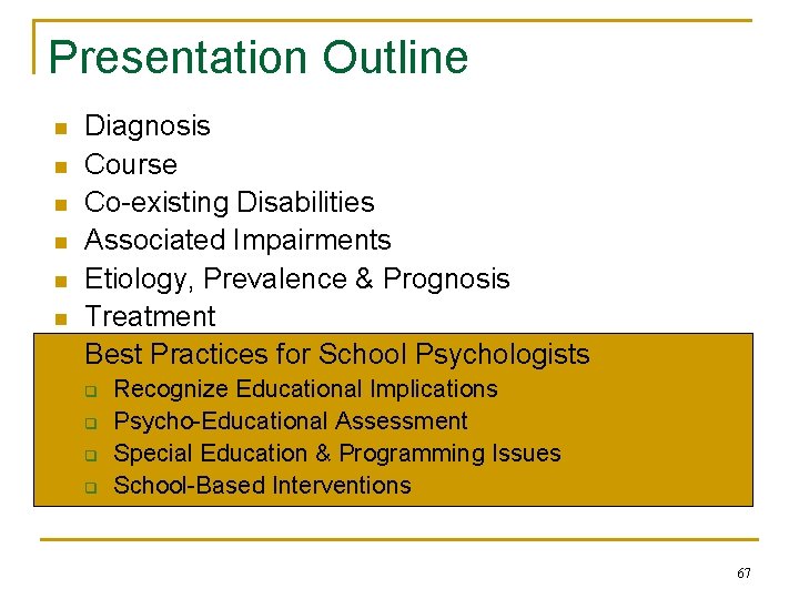 Presentation Outline n n n n Diagnosis Course Co-existing Disabilities Associated Impairments Etiology, Prevalence