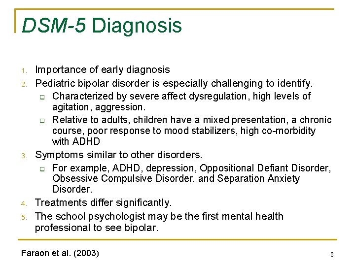 DSM-5 Diagnosis 1. 2. 3. 4. 5. Importance of early diagnosis Pediatric bipolar disorder