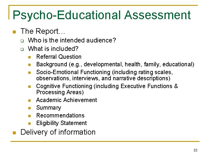 Psycho-Educational Assessment n The Report… q q Who is the intended audience? What is