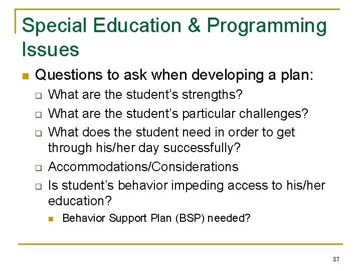 Special Education & Programming Issues n Questions to ask when developing a plan: q