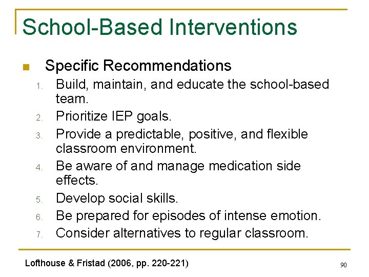 School-Based Interventions Specific Recommendations n 1. 2. 3. 4. 5. 6. 7. Build, maintain,