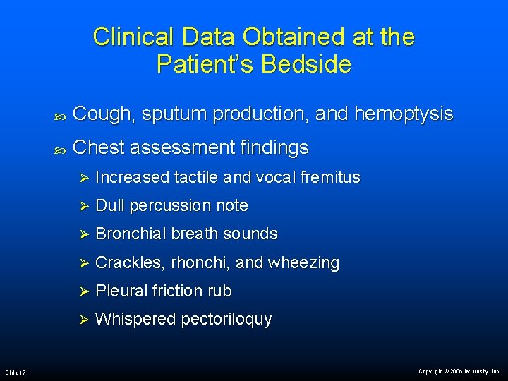 Clinical Data Obtained at the Patient’s Bedside Slide 17 Cough, sputum production, and hemoptysis
