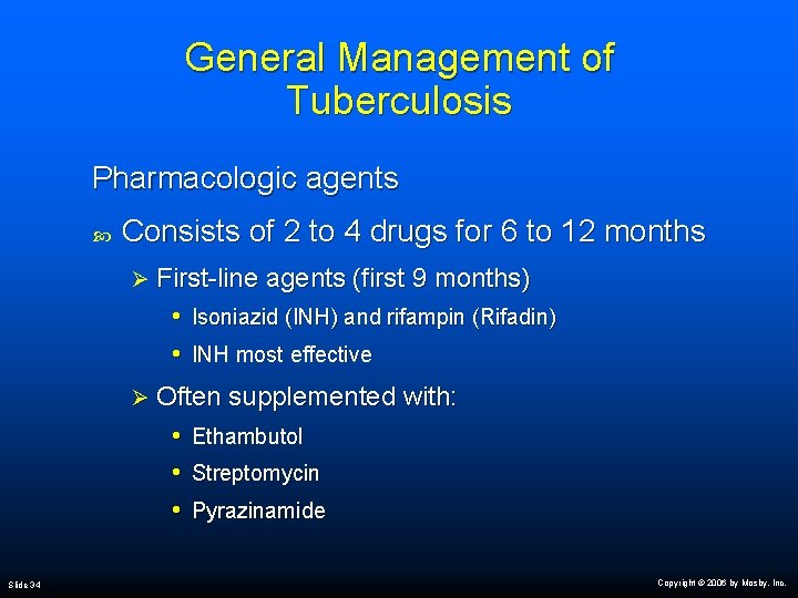General Management of Tuberculosis Pharmacologic agents Slide 34 Consists of 2 to 4 drugs