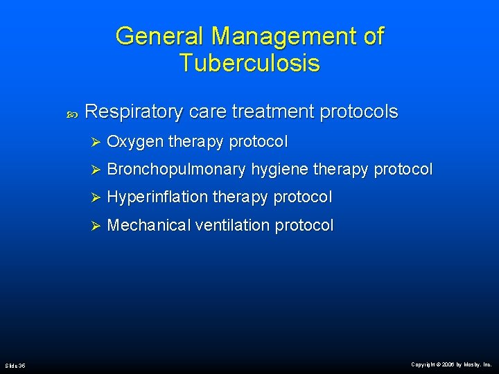 General Management of Tuberculosis Slide 35 Respiratory care treatment protocols Ø Oxygen therapy protocol