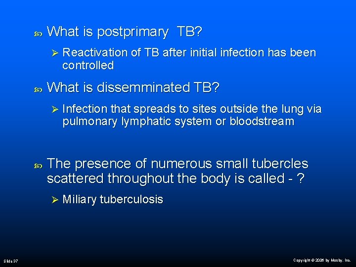  What is postprimary TB? Ø What is dissemminated TB? Ø Infection that spreads