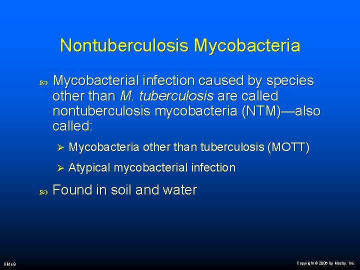 Nontuberculosis Mycobacteria Slide 8 Mycobacterial infection caused by species other than M. tuberculosis are