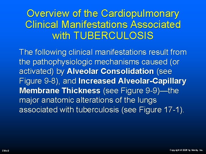 Overview of the Cardiopulmonary Clinical Manifestations Associated with TUBERCULOSIS The following clinical manifestations result