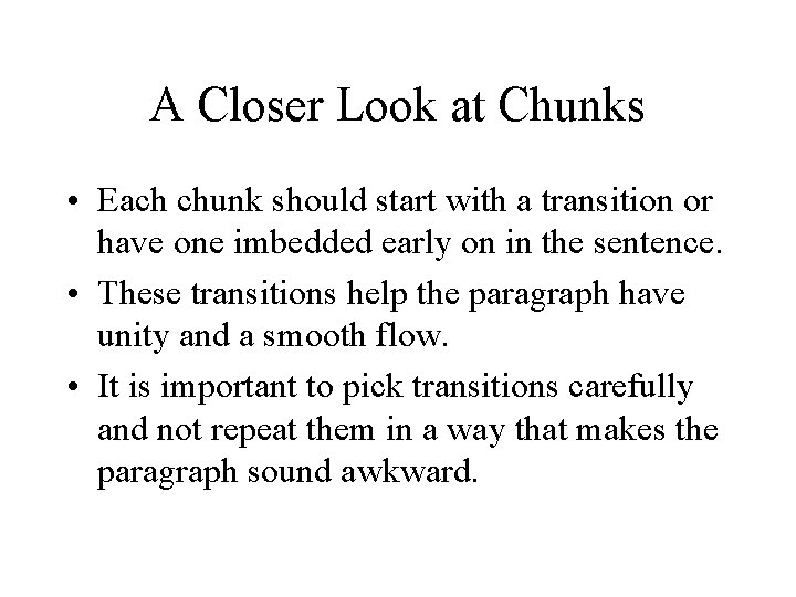 A Closer Look at Chunks • Each chunk should start with a transition or