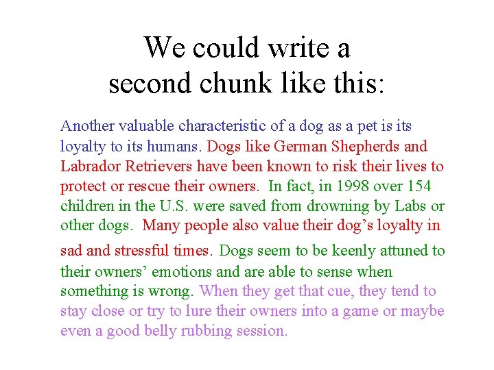 We could write a second chunk like this: Another valuable characteristic of a dog