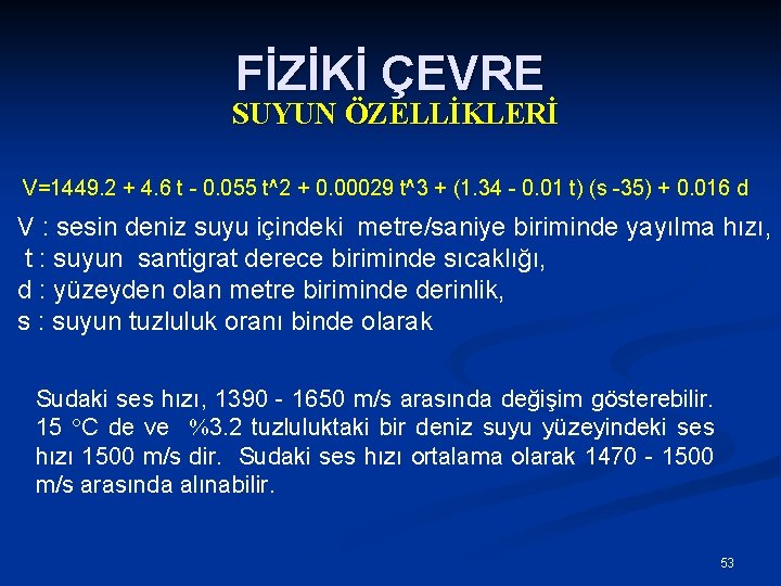 FİZİKİ ÇEVRE SUYUN ÖZELLİKLERİ V=1449. 2 + 4. 6 t - 0. 055 t^2