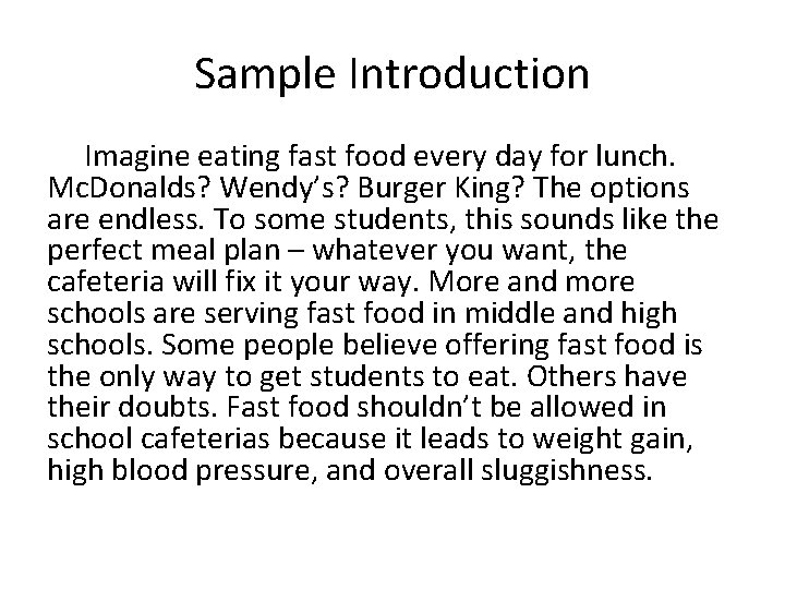 Sample Introduction Imagine eating fast food every day for lunch. Mc. Donalds? Wendy’s? Burger