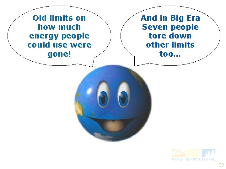Old limits on how much energy people could use were gone! And in Big
