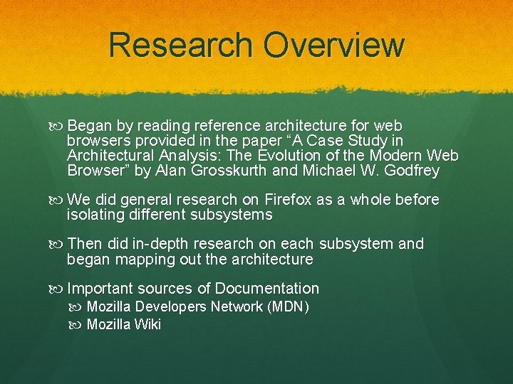 Research Overview Began by reading reference architecture for web browsers provided in the paper Research Overview Began by reading reference architecture for web browsers provided in the paper