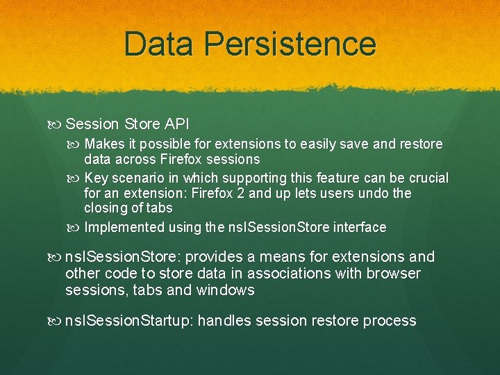 Data Persistence Session Store API Makes it possible for extensions to easily save and Data Persistence Session Store API Makes it possible for extensions to easily save and