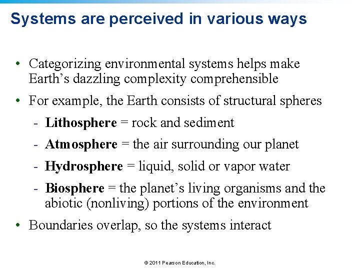 Systems are perceived in various ways • Categorizing environmental systems helps make Earth’s dazzling