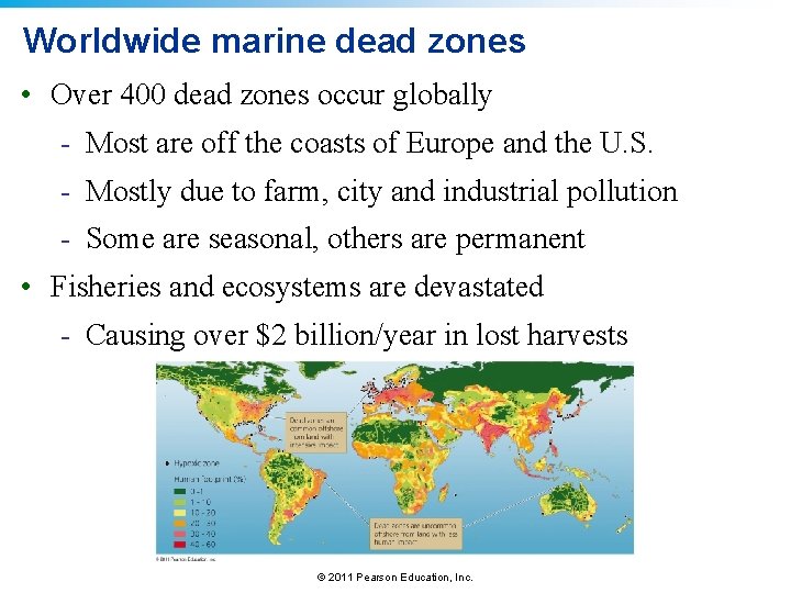 Worldwide marine dead zones • Over 400 dead zones occur globally - Most are