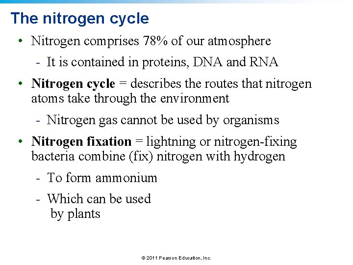 The nitrogen cycle • Nitrogen comprises 78% of our atmosphere - It is contained