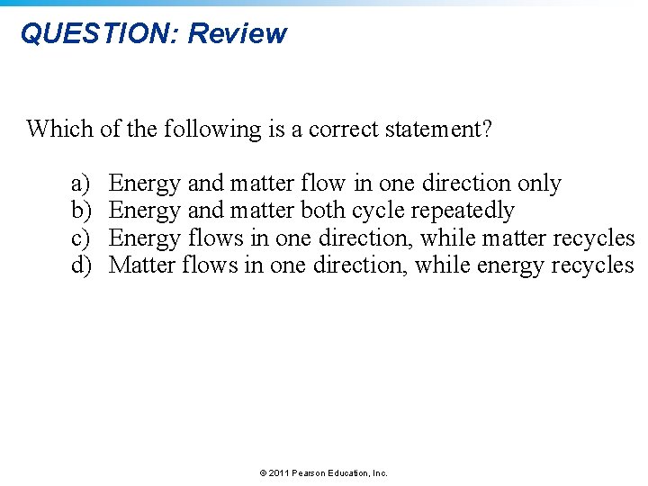QUESTION: Review Which of the following is a correct statement? a) b) c) d)