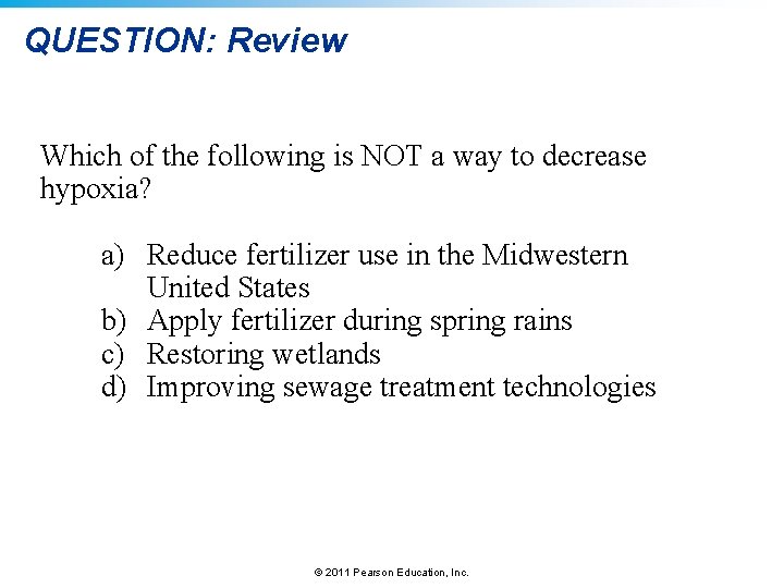 QUESTION: Review Which of the following is NOT a way to decrease hypoxia? a)