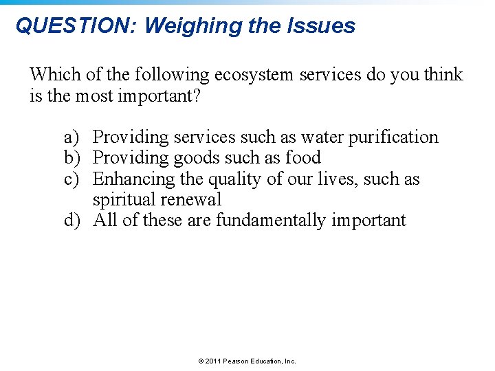 QUESTION: Weighing the Issues Which of the following ecosystem services do you think is