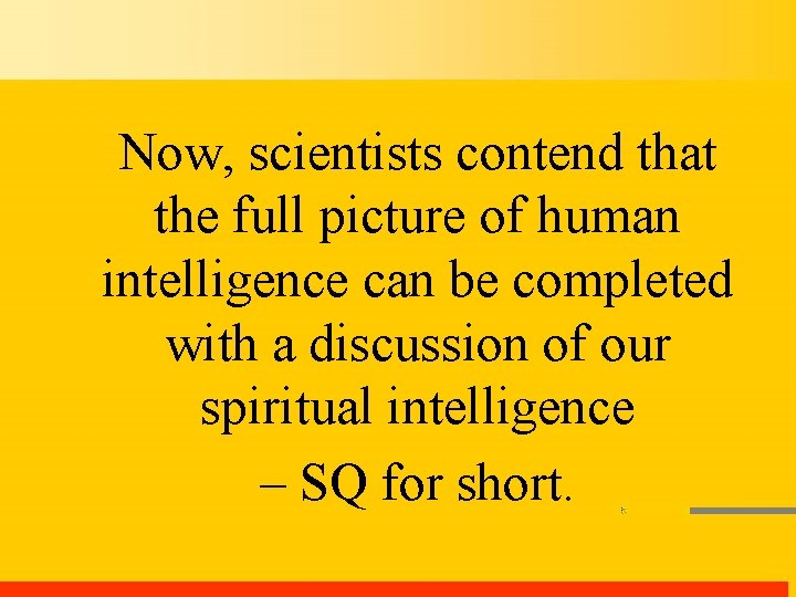 Now, scientists contend that the full picture of human intelligence can be completed with