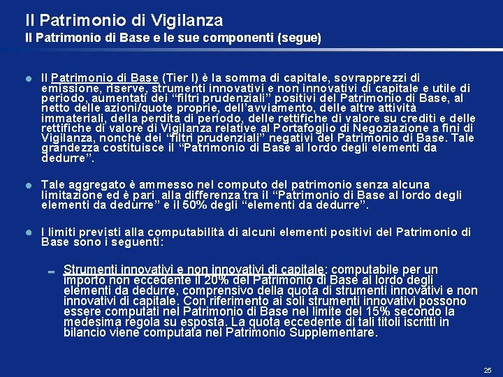 Il Patrimonio di Vigilanza Il Patrimonio di Base e le sue componenti (segue) Il