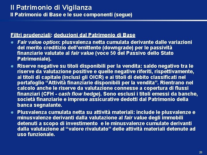 Il Patrimonio di Vigilanza Il Patrimonio di Base e le sue componenti (segue) Filtri