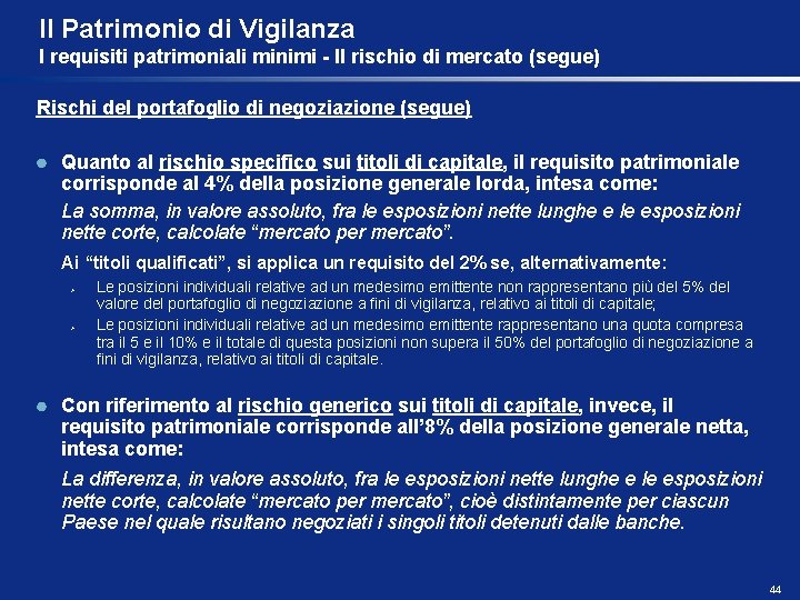 Il Patrimonio di Vigilanza I requisiti patrimoniali minimi - Il rischio di mercato (segue)