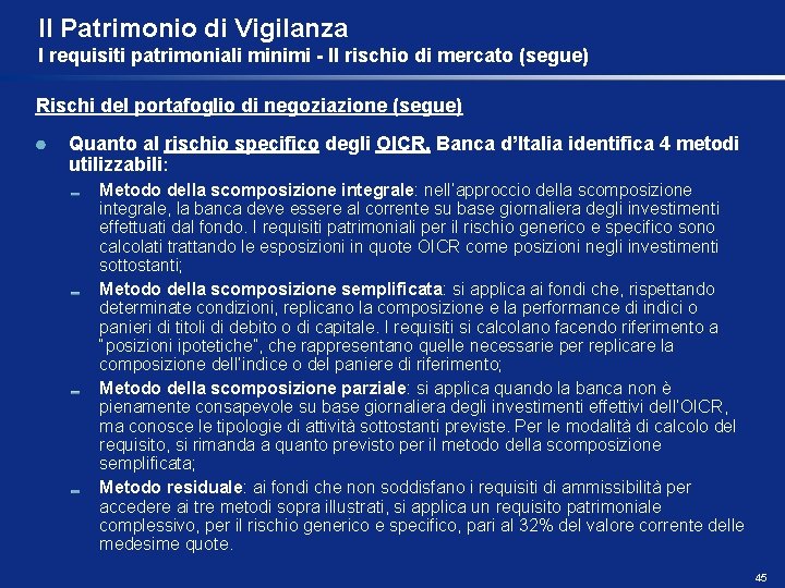 Il Patrimonio di Vigilanza I requisiti patrimoniali minimi - Il rischio di mercato (segue)