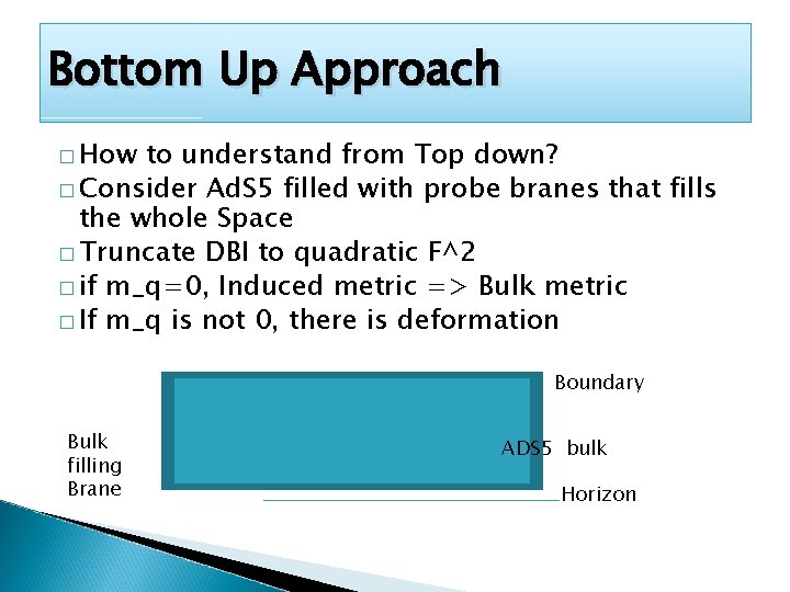 Bottom Up Approach � How to understand from Top down? � Consider Ad. S