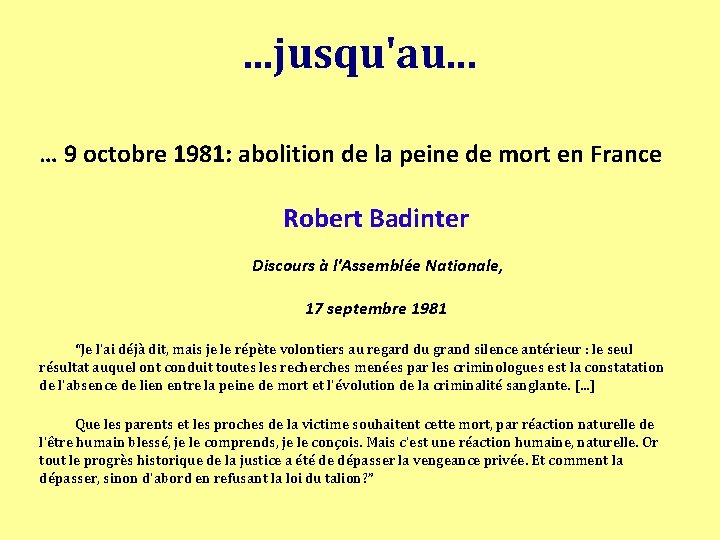 . . . jusqu'au. . . … 9 octobre 1981: abolition de la peine