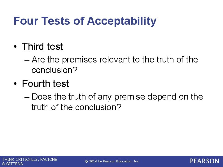 Four Tests of Acceptability • Third test – Are the premises relevant to the
