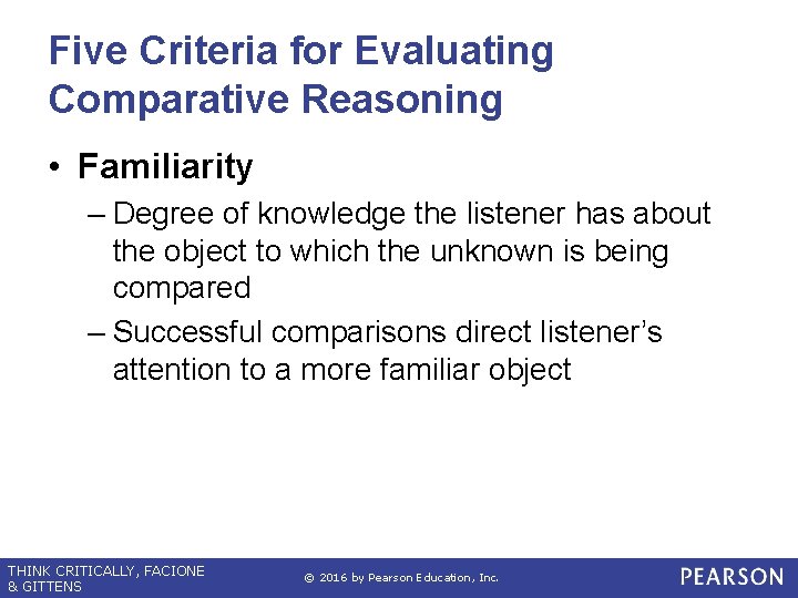 Five Criteria for Evaluating Comparative Reasoning • Familiarity – Degree of knowledge the listener