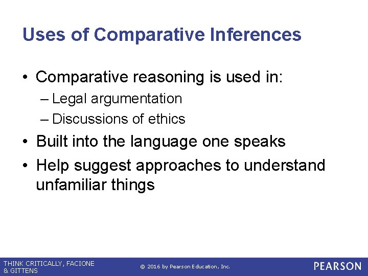 Uses of Comparative Inferences • Comparative reasoning is used in: – Legal argumentation –