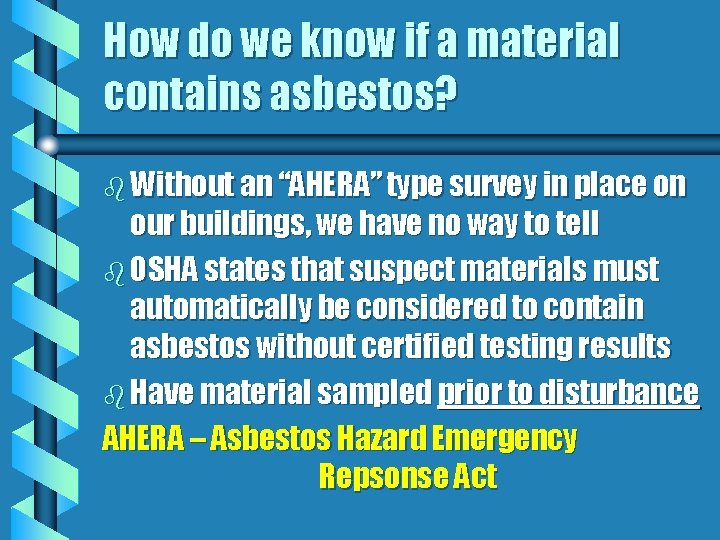 How do we know if a material contains asbestos? b Without an “AHERA” type