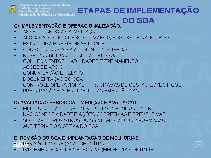 ETAPAS DE IMPLEMENTAÇÃO DO SGA C) IMPLEMENTAÇÃO E OPERACIONALIZAÇÃO: • ASSEGURANDO A CAPACITAÇÃO •