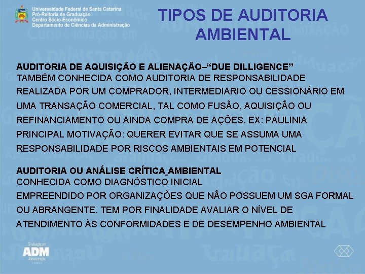 TIPOS DE AUDITORIA AMBIENTAL AUDITORIA DE AQUISIÇÃO E ALIENAÇÃO–“DUE DILLIGENCE” TAMBÉM CONHECIDA COMO AUDITORIA