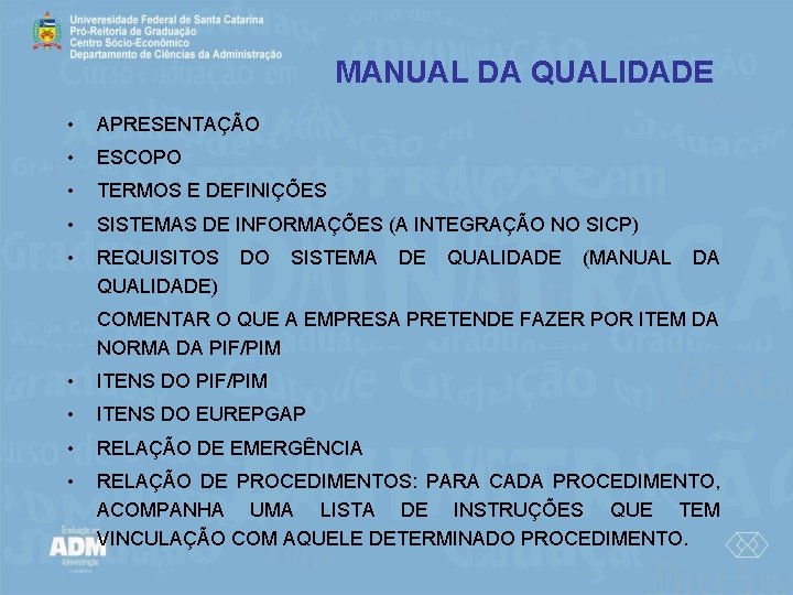 MANUAL DA QUALIDADE • APRESENTAÇÃO • ESCOPO • TERMOS E DEFINIÇÕES • SISTEMAS DE