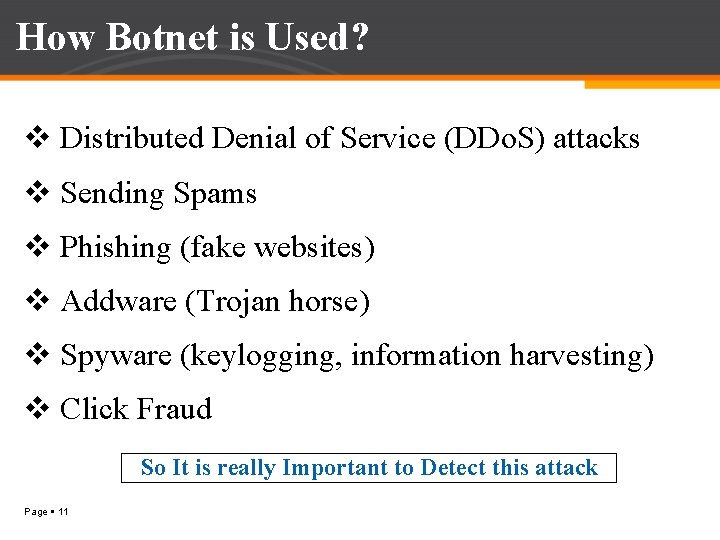 How Botnet is Used? v Distributed Denial of Service (DDo. S) attacks v Sending