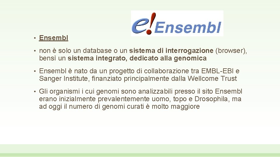  • Ensembl • non è solo un database o un sistema di interrogazione