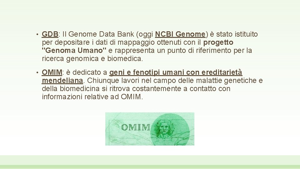  • GDB: Il Genome Data Bank (oggi NCBI Genome) è stato istituito per