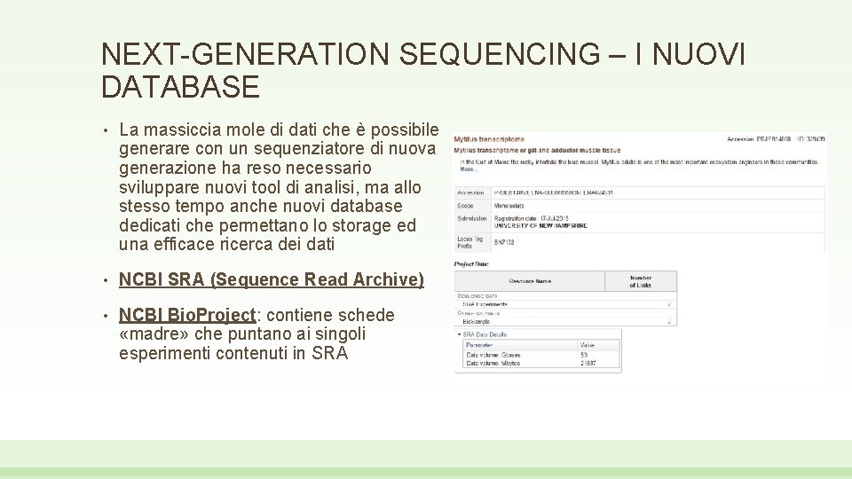 NEXT-GENERATION SEQUENCING – I NUOVI DATABASE • La massiccia mole di dati che è