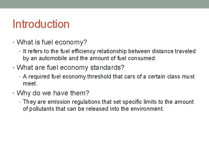 Introduction • What is fuel economy? • It refers to the fuel efficiency relationship