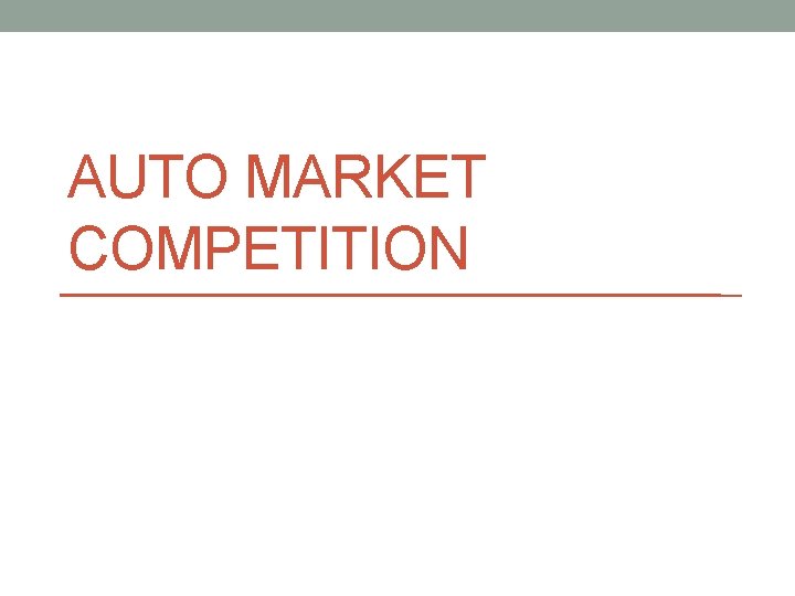 AUTO MARKET COMPETITION 