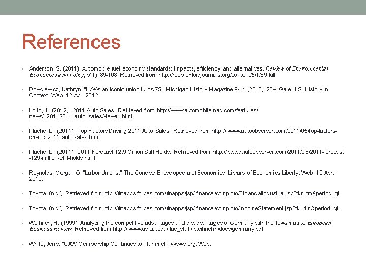 References • Anderson, S. (2011). Automobile fuel economy standards: Impacts, efficiency, and alternatives. Review