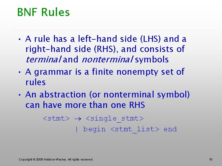 BNF Rules • A rule has a left-hand side (LHS) and a right-hand side