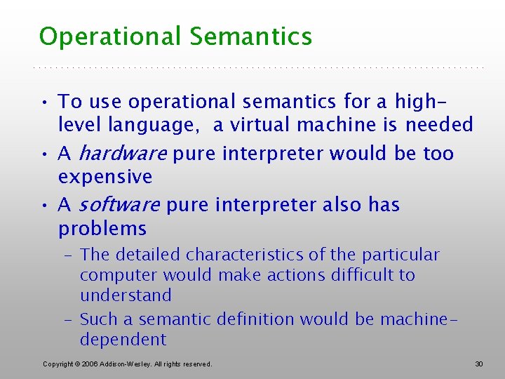 Operational Semantics • To use operational semantics for a highlevel language, a virtual machine