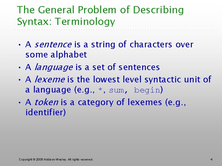 The General Problem of Describing Syntax: Terminology • A sentence is a string of