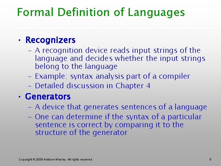 Formal Definition of Languages • Recognizers – A recognition device reads input strings of